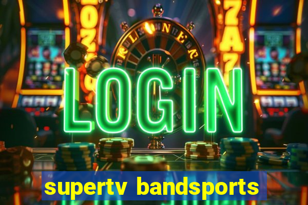 supertv bandsports